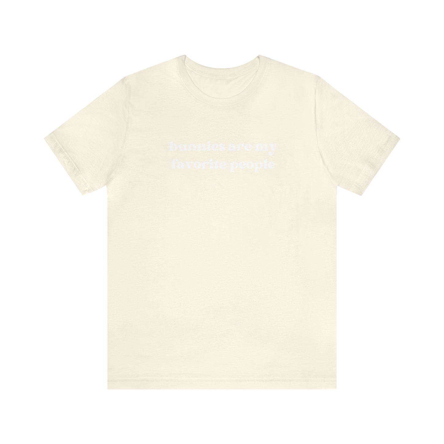 Bunnies Are My Favorite People Tee