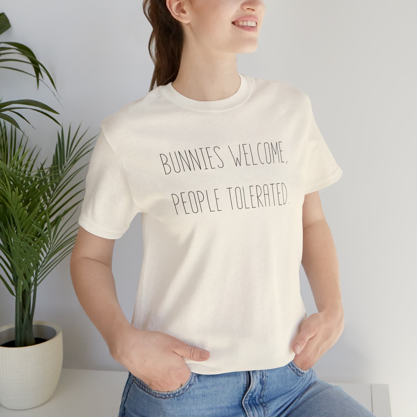 Bunnies Welcome, People Tolerated Tee