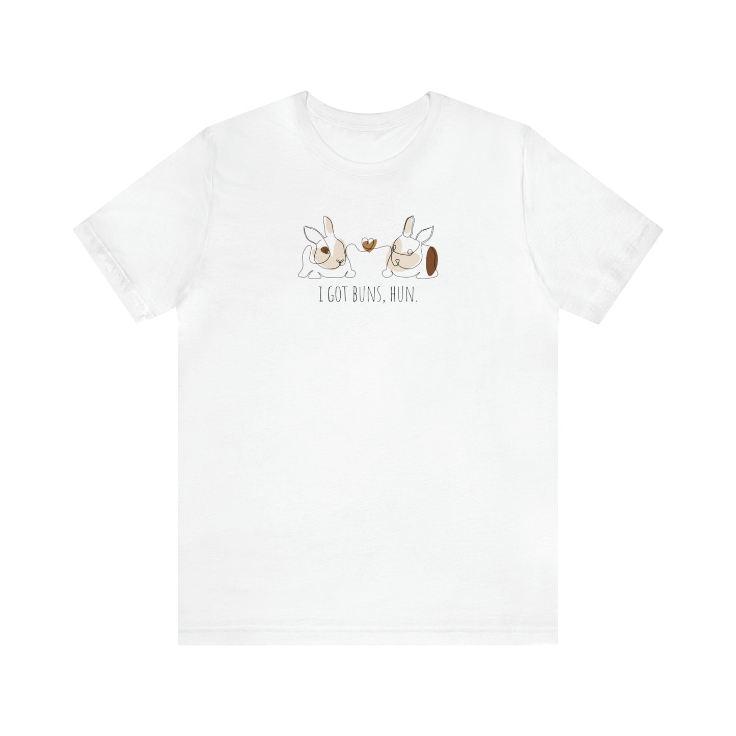 I Got Buns Hun Tee