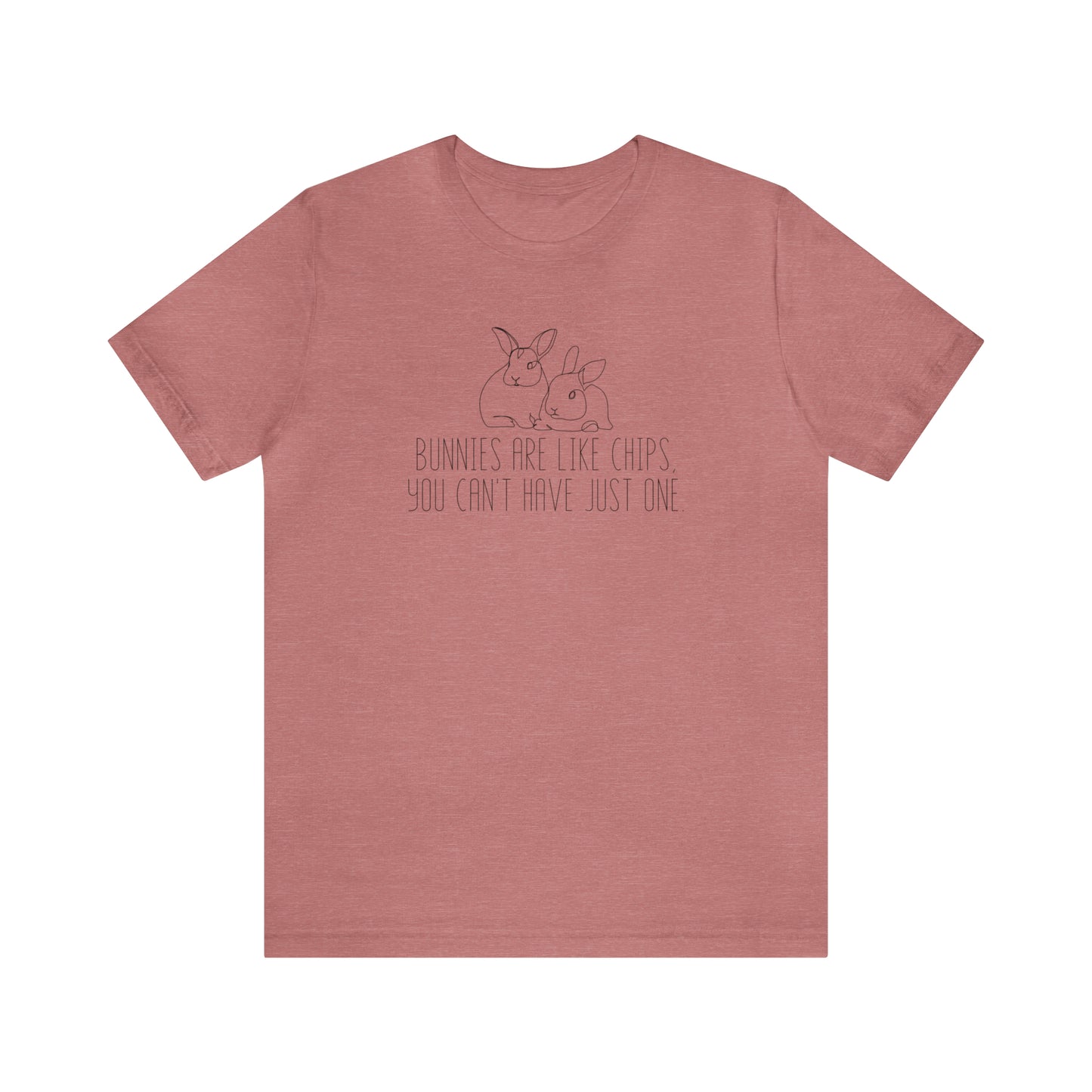 Bunnies Are Like Chips Tee