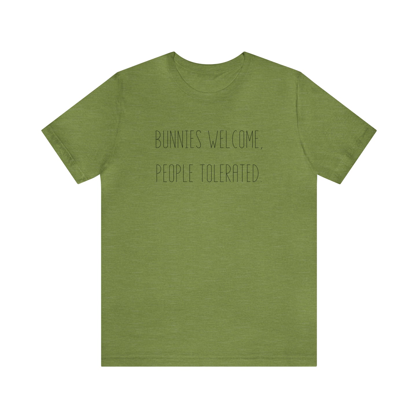 Bunnies Welcome, People Tolerated Tee
