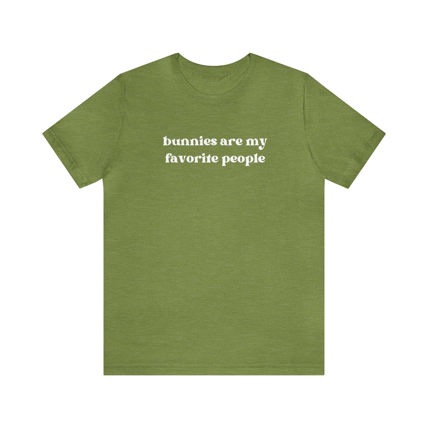 Bunnies Are My Favorite People Tee