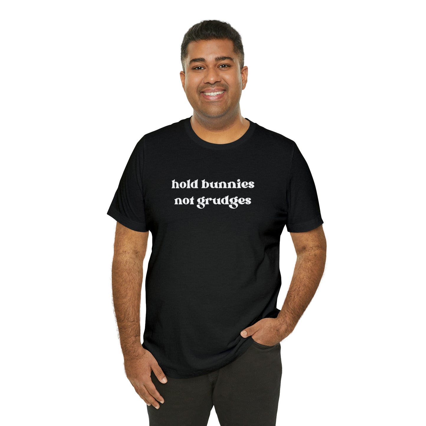 Hold Bunnies, Not Grudges Tee